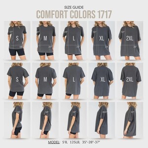 May include: Size guide for Comfort Colors 1717 t-shirts. The image shows multiple views of the shirts in sizes S, M, L, XL, and 2XL. Measurements are provided in inches for length and width. The model is 5'8", 125 lbs, with measurements of 35"-28"-37".