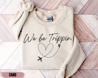 Sudadera o sudadera con capucha We Be Trippin, sudadera con capucha de viaje, sudadera de viaje, regalo de viaje, sudadera con capucha de gran tamaño, sudadera de aventura, sudadera con capucha de aventura