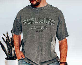 Comfort Colors®Custom Published Author Tshirt, Custom Author Shirt, Writer Shirt, Gift for Author, Future Bestselling Author, New Author Tee