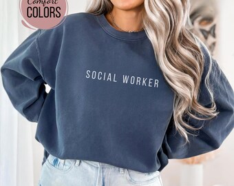 Comfort Color Social Worker Sweatshirt, School Counselor Gift Therapist Sweater Social Worker Crewneck Counselor Hoodie Graduation Gift