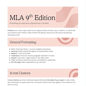 May include: A pink and white tip sheet titled "MLA 9th Edition." The sheet provides information on citations, general formatting, and in-text citations. The text includes bullet points detailing font, spacing, margins, indentation, header, and title guidelines.