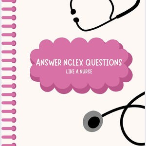May include: A notebook with a pink spiral binding and a light cream-colored cover. The cover features a pink cloud-shaped graphic with the text "ANSWER NCLEX QUESTIONS LIKE A NURSE" and a black stethoscope illustration.