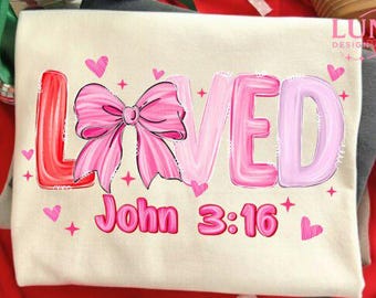 Loved John 3:16, Valentine's Day Shirt Design, DTF, Sublimation, PNG File