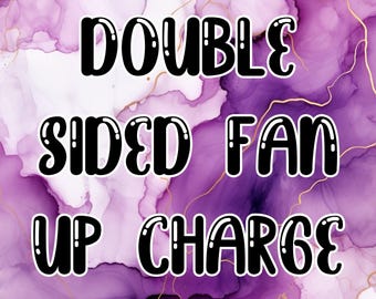 Double Sided Fan Up Charge