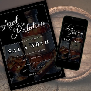 May include: Black invitation with white text for a 40th birthday party. The invitation reads "Aged to Perfection" and "Sal's 40th". The invitation features a bottle of bourbon and a glass of whiskey.
