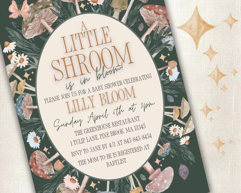 May include: A baby shower invitation with a green background and mushroom illustrations. The text reads "A Little Shroom is in Bloom!" and includes details about the event, such as the date, time, and location.