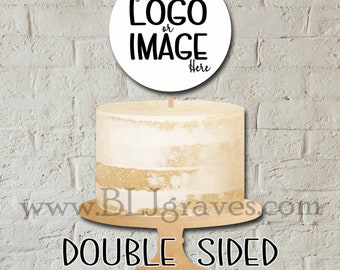 Custom Image, Logo or Text Cake Toppers, Double Sided, Business Logo Cake Topper, Personalized Cake Toppers, Party Picks