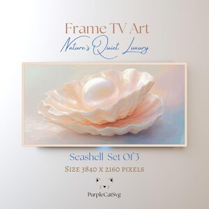 Peut inclure: Image numérique pour écran de télévision représentant un grand coquillage ouvert avec une perle. Le coquillage est rose clair, la perle blanche. Le texte "Frame TV Art" et "Nature's Quiet Luxury" sont en haut. Le texte "Seashell Set Of 3" est en bas.