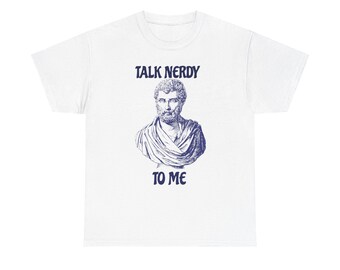 Talk Nerdy to Me Tee - Classicist History Buff Unisex Top