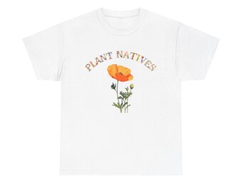 Plant Natives Tee, Floral Graphic, Eco-Friendly Earth Day Gift