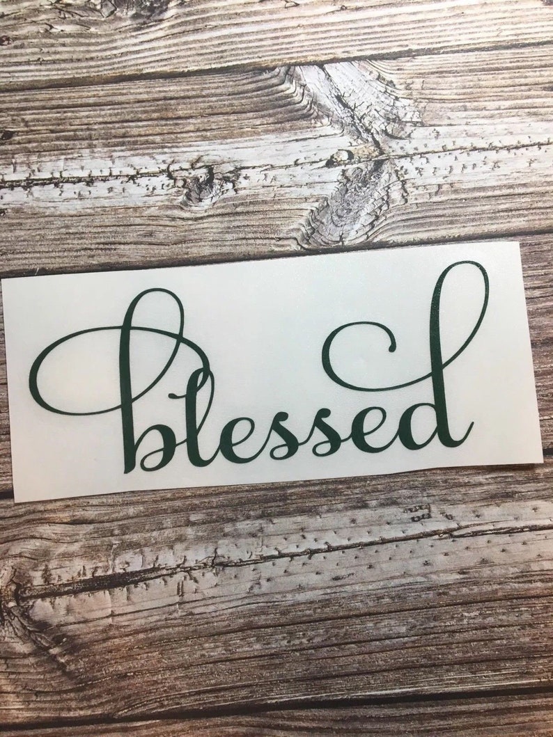 Blessed Vinyl Decal Sticker for Car Laptop Phones Many Colors Etsy