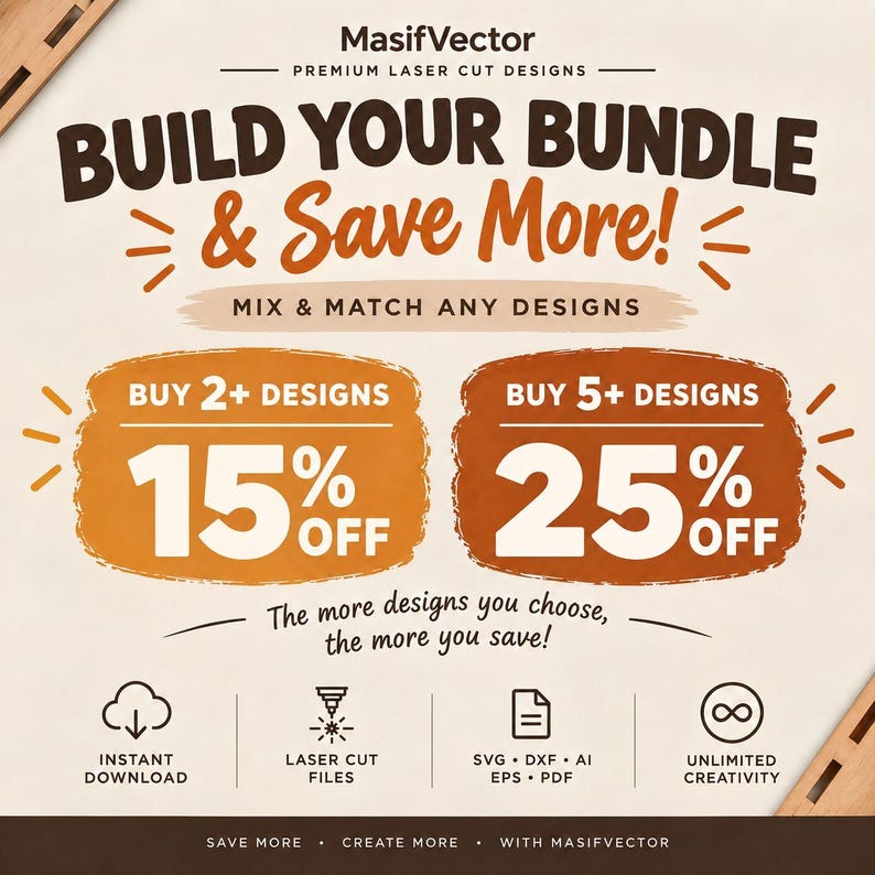 Lasercut svg bundle with 15% off for 2+ designs and 25% off for 5+ designs.