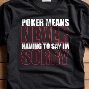 Camiseta de póquer Never Sorry / Camisetas de póquer, camiseta de cartas de póquer, camiseta de póquer de la suerte, jugador de póquer, camiseta divertida para hombre, camiseta de juego de cartas, regalo para hombres