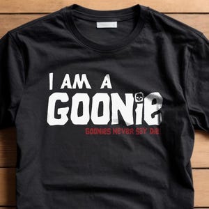 T-shirt Je suis un Goonie | T-shirt The Goonies, t-shirt graphique citation de film des années 80, idée cadeau cinéphile, haut de film des années 80, cadeau unisexe pour cinéphile