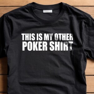 Mi otra camiseta de póquer / Camisetas de póquer, camiseta de cartas de póquer, camiseta de póquer de la suerte, jugador de póquer, camiseta divertida para hombre, camiseta de juego de cartas, regalo para hombres