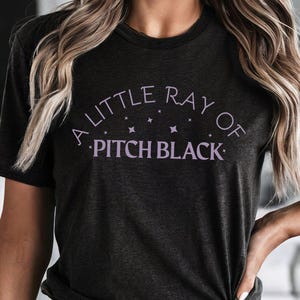A Little Ray of Pitch Black Unisex Tee, Sarcastic Gift Shirt, Unhinged Humor Top, Sassy & Silly Gift for Friends, Funny Halloween