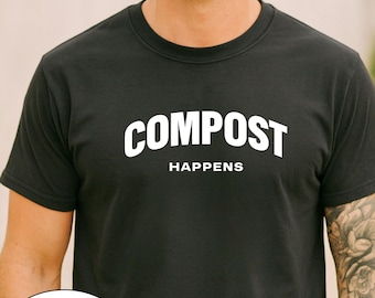 Compost gebeurt T-shirt | T-shirt tuinieren | Composteringsshirt | Milieuvriendelijk T-shirt