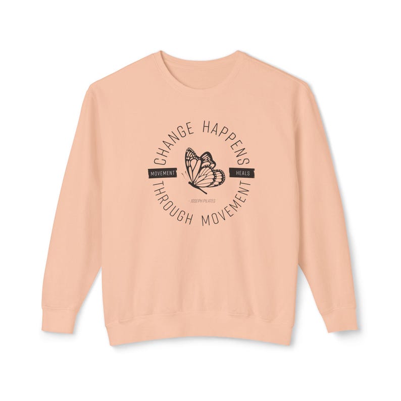 Pilates Sweatshirt, Change Happens Through Movement - Lightweight Crewneck, Fitness Top, Mindfulness Sweater image 7