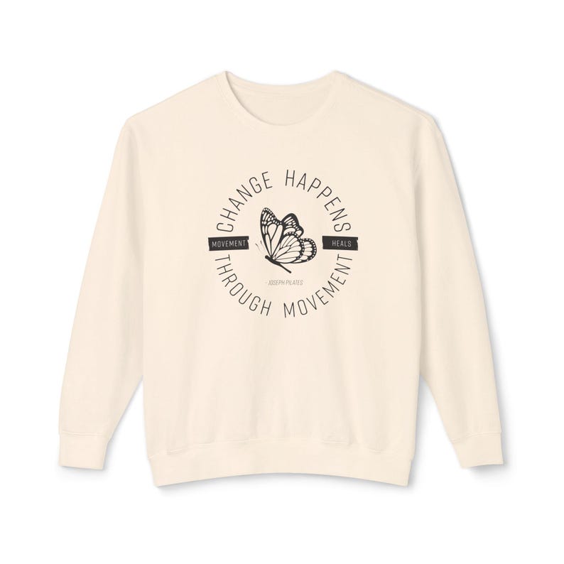 Pilates Sweatshirt, Change Happens Through Movement - Lightweight Crewneck, Fitness Top, Mindfulness Sweater image 6