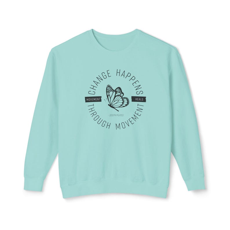 Pilates Sweatshirt, Change Happens Through Movement - Lightweight Crewneck, Fitness Top, Mindfulness Sweater image 9