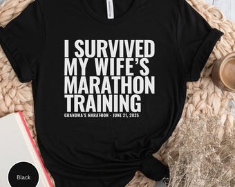 I Survived My Wife&#39;s Marathon Training Shirt, Marathon Support Tshirt, New York City Marathon, Chicago Marathon, Boston Marathon, Honolulu