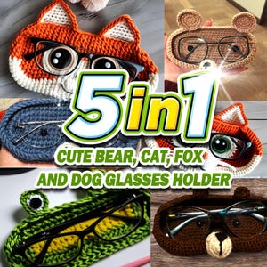 Op de afbeelding: Vijf gehaakte dierenvormige brillenhouders. De houders zijn in de vorm van een vos, beer, kat, hond en kikker. Elke houder bevat een bril. De tekst "5 in 1 CUTE BEAR, CAT, FOX AND DOG GLASSES HOLDER" staat op de afbeelding.