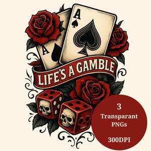 Life’s a Gamble Casino PNG Bundle – 3 Transparent Gambling Clipart Designs with Cards Dice and Chips for Sublimation Projects