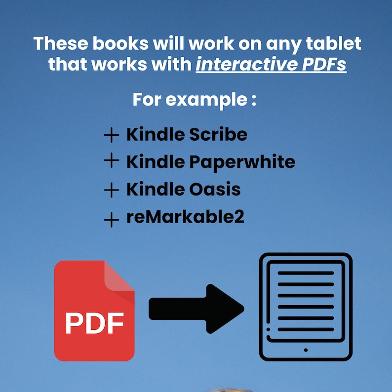 May include: Image with text: "These books will work on any tablet that works with interactive PDFs." Includes examples: Kindle Scribe, Paperwhite, Oasis, and reMarkable2. Features a red PDF icon and a tablet icon.