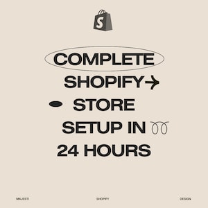 May include: Black and white graphic design with the text "COMPLETE SHOPIFY STORE SETUP IN 24 HOURS" with a shopping bag icon above the text.