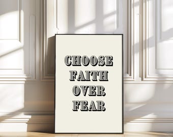 Choose faith over fear/affirmations/mindset prints/art/art print/bar art