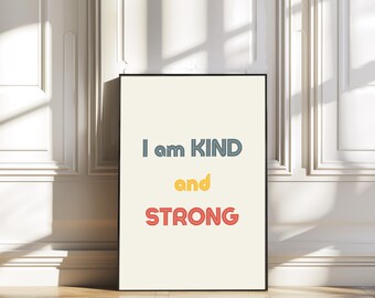 I am kind and strong children's print/children's art/colourful print