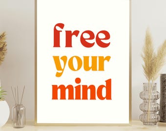 Free your mind print/affirmation art/positive quote