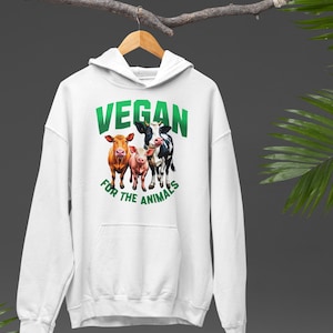 Vegan for the Animals Unisex Hoodie for Vegan Men and Women Plant Based Lifestyle Apparel, several colors