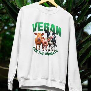 Vegan for Animals Unisex Sweatshirt for Vegans and Herbivores Plant Based Message Apparel for Men or Women, several colors