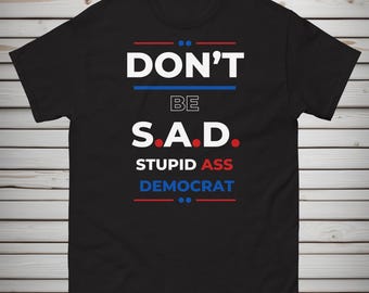 Camisetas de demócratas estúpidos, camiseta MAGA, Trump 2024, camiseta conservadora, camiseta de Donald Trump, partido republicano, camiseta pro Trump