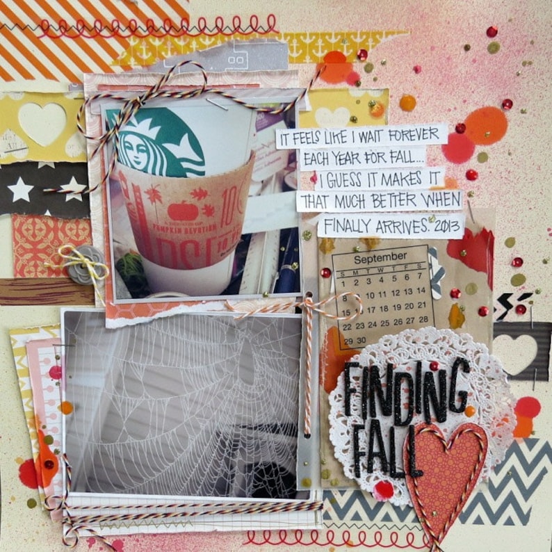 May include: A scrapbook page with a fall theme. It features a photo of a coffee cup with a pumpkin spice latte, a photo of a spider web, a calendar with the month of September highlighted, and the words "Finding Fall".