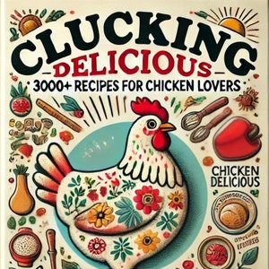 Glucksen Lecker: Rezepte für Hühner Liebhaber - Digitales Kochbuch