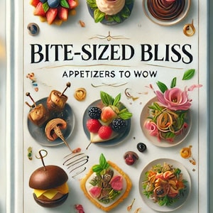 Bite-Sized Bliss: Appetizers to Wow