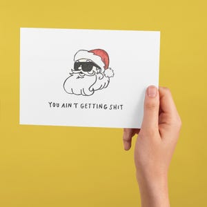 You Ain't Getinge Sh*t - Lustige Weihnachtskarte | Dummer Weihnachtsmann-Feiertag Humor | Sarkastische Weihnachtskarte