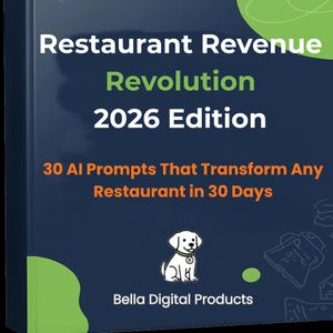 May include: A book cover titled "Restaurant Revenue Revolution 2026 Edition." The cover is dark blue with green and white text. It features the text "30 AI Prompts That Transform Any Restaurant in 30 Days" and a cartoon dog. The publisher is Bella Digital Products.