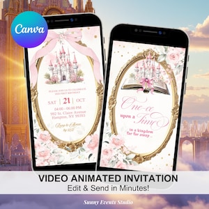 May include: Two smartphones displaying a pink and gold animated invitation with a castle theme. The invitation includes the text "One-ce upon a Time" and "Please join us to celebrate her first birthday". The Canva logo is visible.