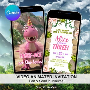 May include: Two smartphones displaying animated birthday invitations. One shows a pink dinosaur with the text "THREE-REX on the loose." The other features floral accents and reads "Alice is turning THREE!" with event details. The Canva logo is visible.