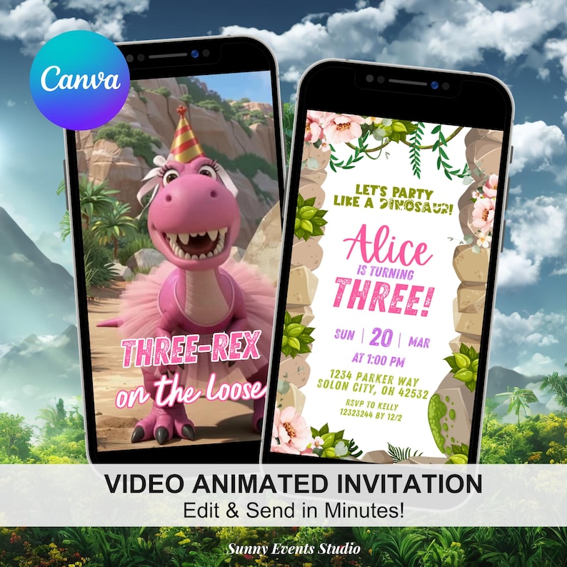 May include: Two smartphones displaying animated birthday invitations. One shows a pink dinosaur with the text "THREE-REX on the loose." The other features floral accents and reads "Alice is turning THREE!" with event details. The Canva logo is visible.