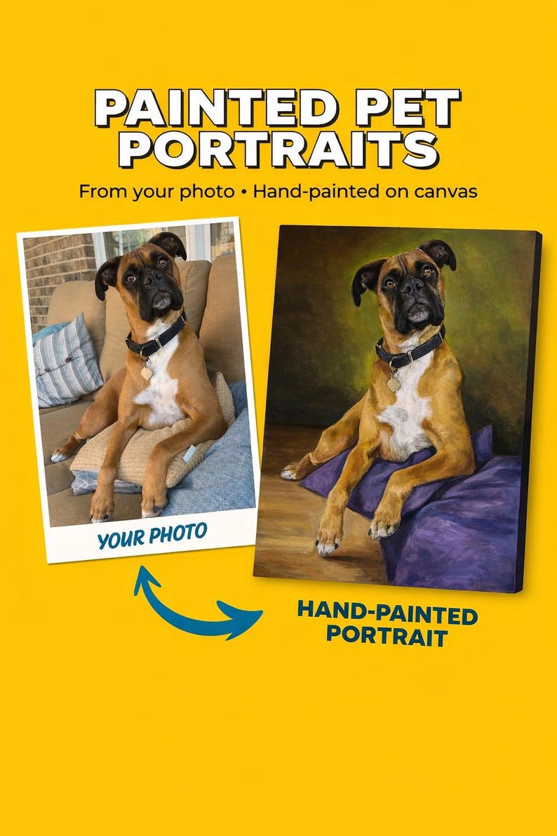 May include: A yellow graphic with the text "PAINTED PET PORTRAITS" and "From your photo &bull; Hand-painted on canvas." The image shows a photo and a hand-painted portrait of a Boxer dog. The photo is labeled "YOUR PHOTO" and the portrait is labeled "HAND-PAINTED PORTRAIT."
