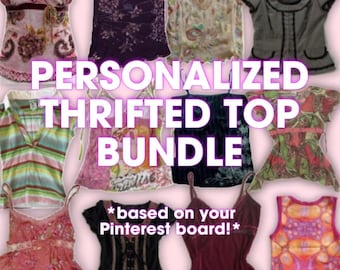 Personalized Thrifted Top Bundle | 8 Tops Included | Send Your Pinterest Board (Required) | Open To Any Style!