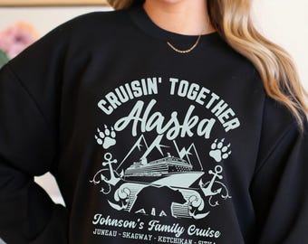 Custom Alaska Sweatshirt Shirt, Personalized Alaska Cruise Shirt, 2025 Alaska Cruise T-Shirts, Family Name Vacation, Matching Cruise Tee