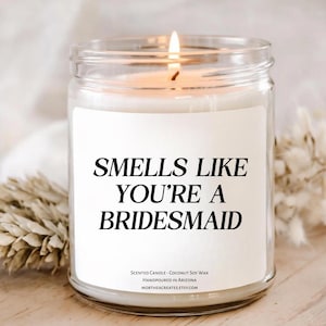 Bridesmaid Gifts, Custom Bridesmaid Proposal Wedding Bridesmaids&#39; Gifts, Will You Be My Bridesmaid Funny Smells Like A Bridesmaid Candles