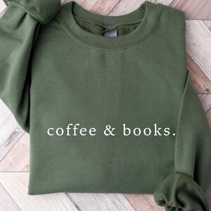 Coffee & Books Sweatshirt, Cute Books Lover Sweatshirt, Books Club Shirt, Books Lover Gift, Back To School Shirt, Elementary Teacher Shirt