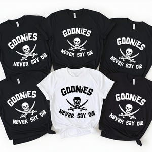 Goonies Never Say Die Shirt, Goonies Shirt, Pirate Shirt, Pirate Crew Shirt, Pirate Day Tshirt, Pirate Toddler Shirt, Pirate Themed Clothing