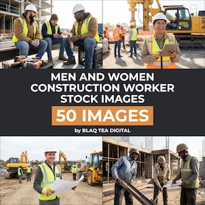 May include: A collection of images featuring construction workers on a building site. The workers are wearing hard hats and high-visibility vests. The image includes text that reads "MEN AND WOMEN CONSTRUCTION WORKER STOCK IMAGES 50 IMAGES by BLAQ TEA DIGITAL."